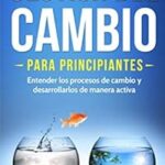 **Gestión del Cambio para Principiantes: Cómo Personalizar Procesos de Transformación y Desarrollarlos con Éxito**  

Este título combina palabras clave relevantes como gestión del cambio, principiantes y personalizar, atrayendo a un público interesado en aprender sobre procesos de cambio adaptados a sus necesidades. Además, es claro, directo y optimizado para SEO.