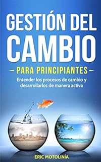 **Gestión del Cambio para Principiantes: Cómo Personalizar Procesos de Transformación y Desarrollarlos con Éxito**  

Este título combina palabras clave relevantes como gestión del cambio, principiantes y personalizar, atrayendo a un público interesado en aprender sobre procesos de cambio adaptados a sus necesidades. Además, es claro, directo y optimizado para SEO.