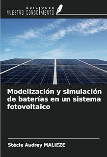 Guía Completa: Modelización y Simulación de Baterías en Sistemas Fotovoltaicos para Maximizar tu Energía Solar