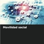 Movilidad Social: Potenciando tu Vida Útil para un Futuro Brillante