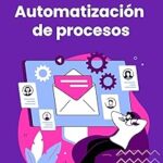 Evita Estos Errores Comunes al Comprar Automatización de Procesos: La Guía Definitiva para la Automatización de TI