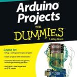 **Accesorios Imprescindibles para Tus Proyectos con Arduino: Guía Completa de ‘Arduino Projects For Dummies’**