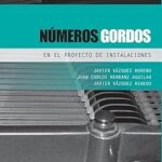 Descubre las Curiosidades Asombrosas de ‘Números Gordos en el Proyecto de Instalaciones: Edición Ampliada y Actualizada 3’