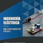 Transforma Tu Futuro: Testimonios Reales sobre Cómo ‘Ingeniería Eléctrica sin Conocimientos Previos’ Cambió Vidas en Solo 7 Días