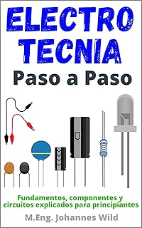 ¡Domina la Electrotecnia! Accesorios Esenciales para Principiantes: Fundamentes, Componentes y Circuitos Paso a Paso