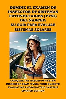 Prepárate para el Futuro: Domina el Examen de Inspector de Sistemas Fotovoltaicos (PVSI) del NABCEP y Conviértete en un Experto en Innovaciones Solares