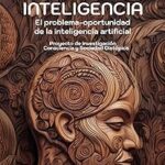 Descubre Las Utilidades Inesperadas de ‘La Décima Inteligencia’: Cómo Aprovechar la Inteligencia Artificial como Oportunidad de Transformación