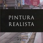 Guía Completa para Dominar la Pintura Realista: Estilos y Técnicas Esenciales