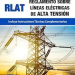 Todo lo que Necesitas Saber sobre el Reglamento de Líneas Eléctricas de Alta Tensión: Instrucciones Técnicas y Textos Legales al Alcance de Tu Mano