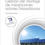 Evita los 7 Errores Comunes en la Gestión de Montaje de Instalaciones Solares Fotovoltaicas: Claves para Optimizar Energía y Agua