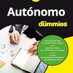 ¿Qué es un Autónomo para Dummies? Descubre Para Qué Sirve y Cómo Potenciar Tu Negocio