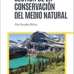 Descubre las 7 Claves de la Gestión de la Conservación del Medio Natural Agrario: Usos y Beneficios Imprescindibles